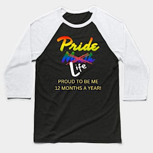 Pride Life, All Year Baseball T-Shirt